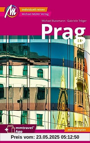 Prag MM-City Reiseführer Michael Müller Verlag: Individuell reisen mit vielen praktischen Tipps. Inkl. Freischaltcode zur mmtravel® App