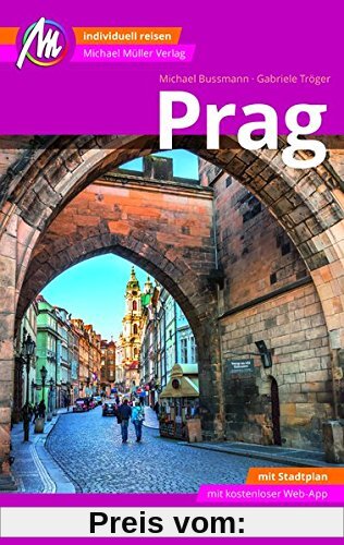 Prag Reiseführer Michael Müller Verlag: Individuell reisen mit vielen praktischen Tipps inkl. Web-App (MM-City)