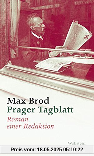 Prager Tagblatt: Roman einer Redaktion (Max Brod - Ausgewählte Werke)