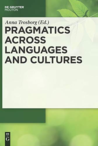 Pragmatics across Languages and Cultures (Handbooks of Pragmatics [HOPS], Band 7)