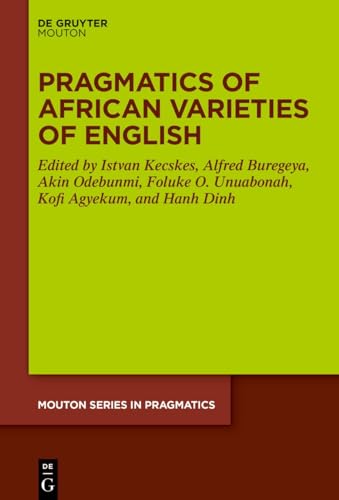Pragmatics of African Varieties of English (Mouton Series in Pragmatics [MSP], 33) von De Gruyter Mouton