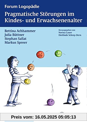 Pragmatische Störungen im Kindes- und Erwachsenenalter (Forum Logopädie)