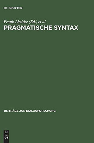 Pragmatische Syntax (Beiträge zur Dialogforschung, Band 23) von Gruyter, Walter de GmbH