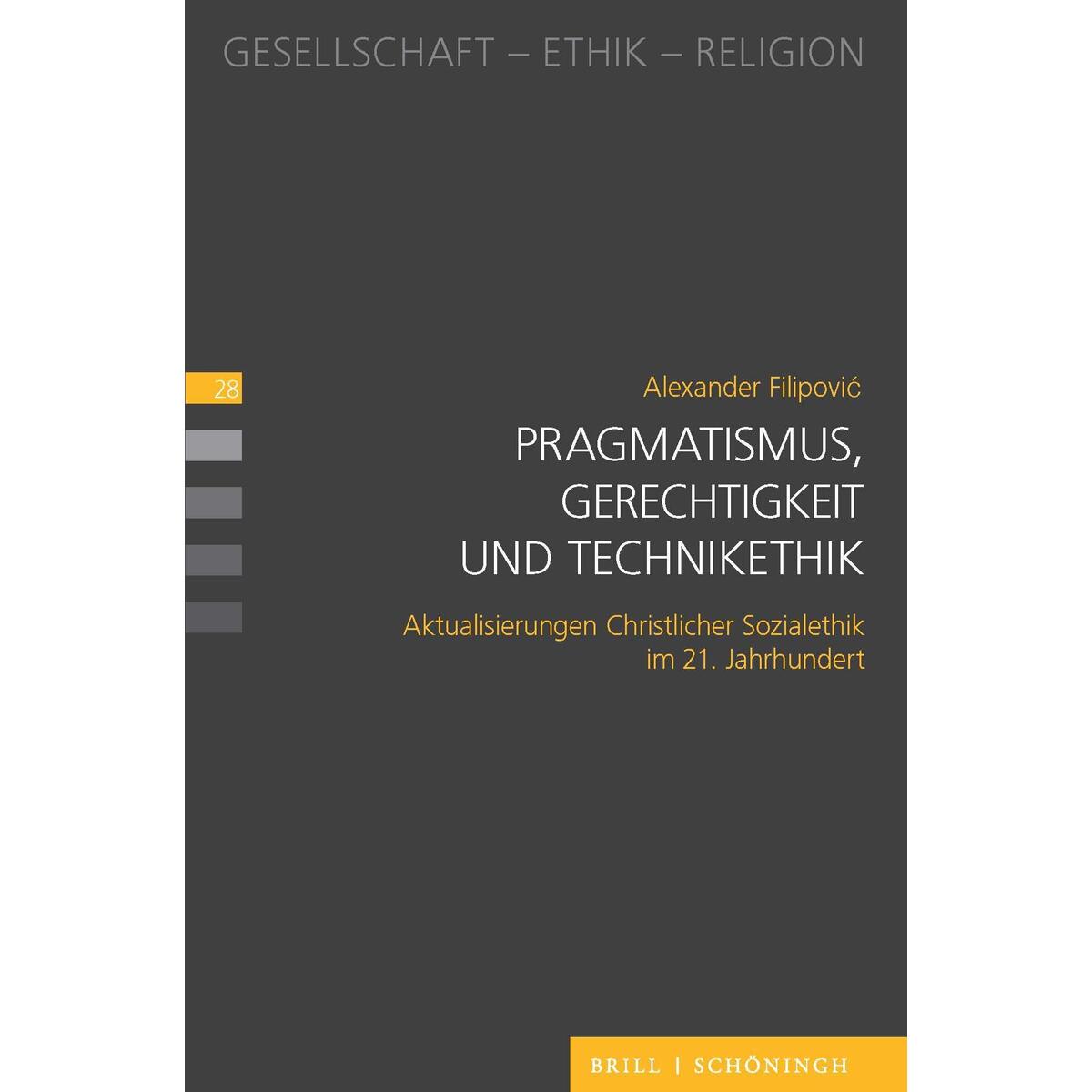 Pragmatismus, Gerechtigkeit, Technikethik von Brill I  Schoeningh