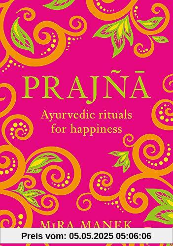 Prajna: Ayurvedic Rituals For Happiness