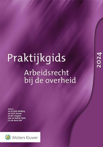 Praktijkgids Arbeidsrecht bij de overheid 2024 von Uitgeverij Kluwer BV