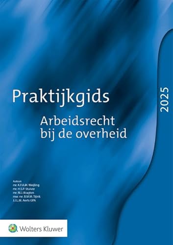 2025 (Praktijkgids Arbeidsrecht bij de overheid) 2025 (Praktijkgids Arbeidsrecht bij de overheid) von Uitgeverij Kluwer BV