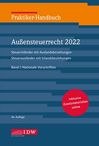 Praktiker-Handbuch Außensteuerrecht 2022, 2 Bde., 46.A.: Steuerinländer mit Auslandsbeziehungen Steuerausländer mit Inlandsbeziehungen Bd. 1: ... und DBA-Recht (IDW Praktiker-Handbuch)