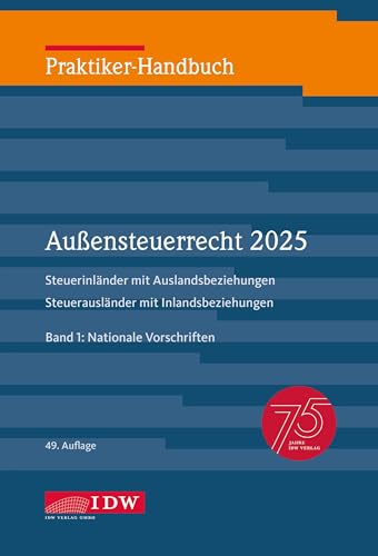 Praktiker-Handbuch Außensteuerrecht 2025, 2 Bde., 49. Auflage: Steuerinländer mit Auslandsbeziehungen Steuerausländer mit Inlandsbeziehungen Bd. 1: ... 2: EU-Vorschriften und DBA-Recht von Idw-Verlag GmbH