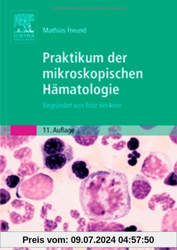 Praktikum der mikroskopischen Hämatologie: Begründet von Fritz Heckner