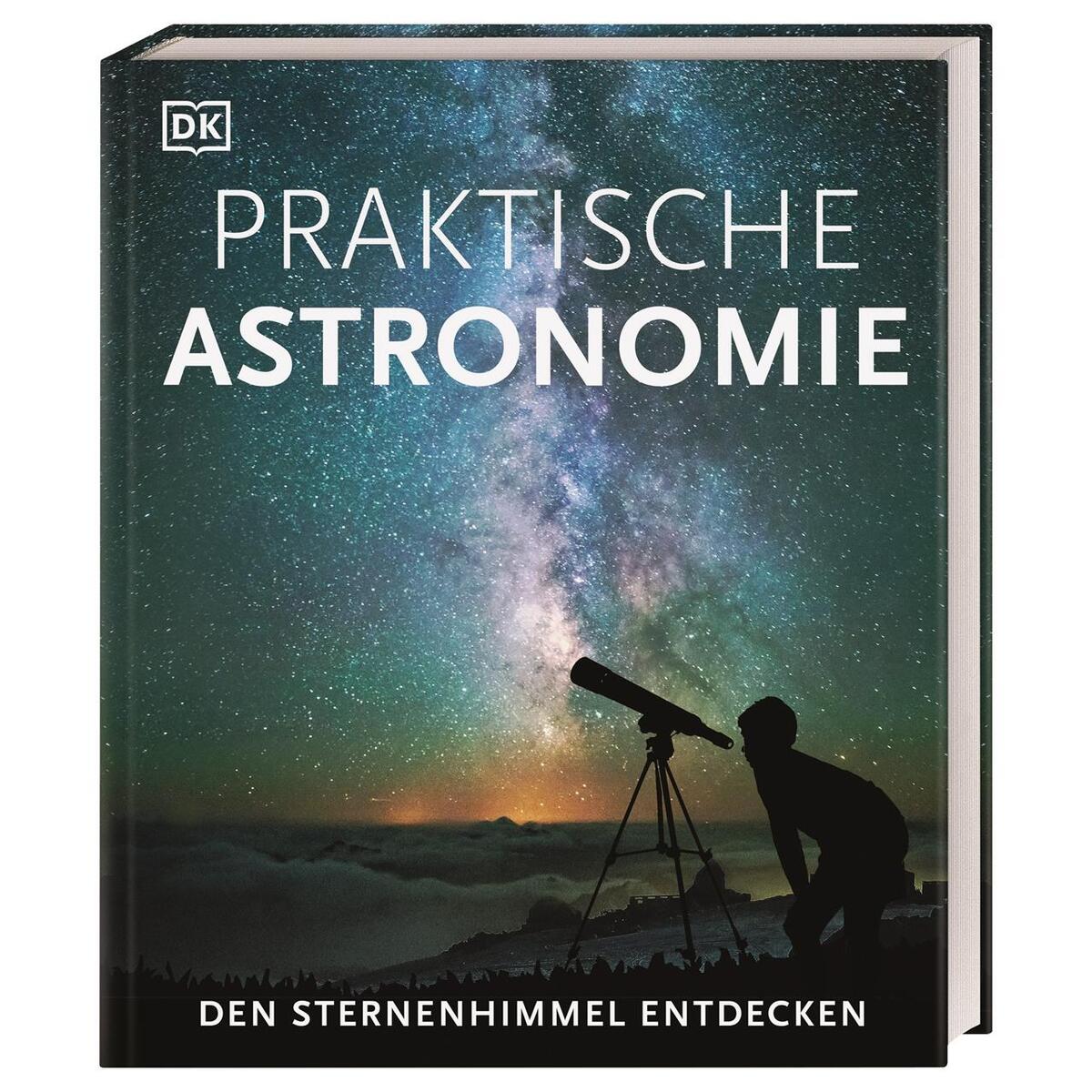 Praktische Astronomie von Dorling Kindersley Verlag