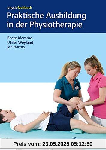 Praktische Ausbildung in der Physiotherapie (Physiofachbuch)