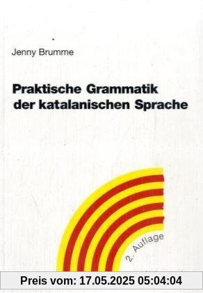 Praktische Grammatik der katalanischen Sprache Praktische Grammatik der katalanischen Sprache