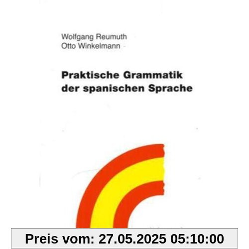 Praktische Grammatik der spanischen Sprache Praktische Grammatik der spanischen Sprache