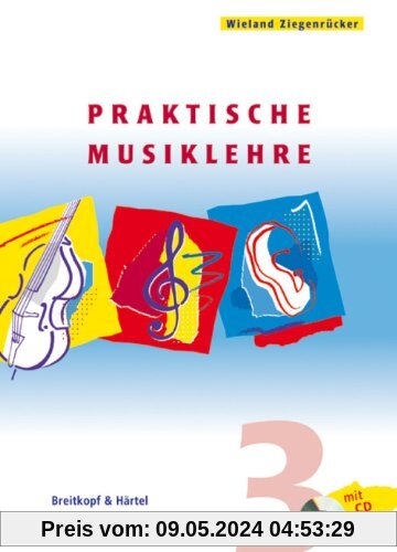 Praktische Musiklehre Band 3, m. Audio-CD: Das ABC der Musik in Unterricht und Selbststudium