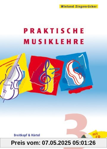 Praktische Musiklehre Band 3, m. Audio-CD: Das ABC der Musik in Unterricht und Selbststudium Praktische Musiklehre Band 3, m. Audio-CD: Das ABC der Musik in Unterricht und Selbststudium