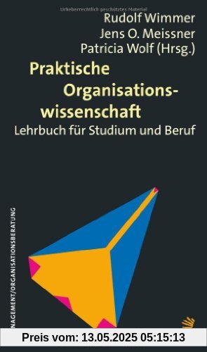 Praktische Organisationswissenschaft: Lehrbuch für Studium und Beruf