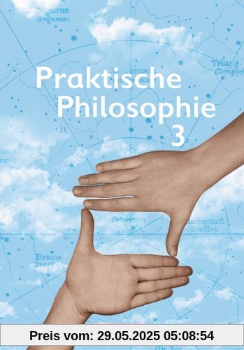 Praktische Philosophie - Nordrhein-Westfalen: Band 3 - Schülerbuch