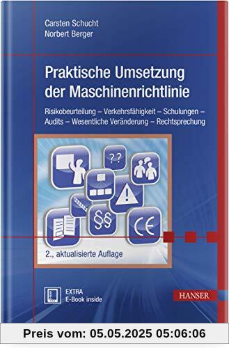 Praktische Umsetzung der Maschinenrichtlinie: Risikobeurteilung – Verkehrsfähigkeit – Schulungen – Audits – Wesentliche Veränderung – Rechtsprechung