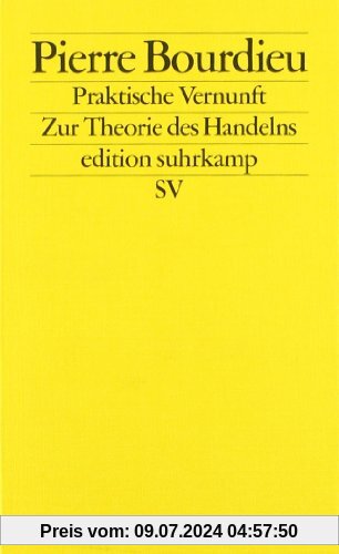 Praktische Vernunft: Zur Theorie des Handelns (edition suhrkamp)