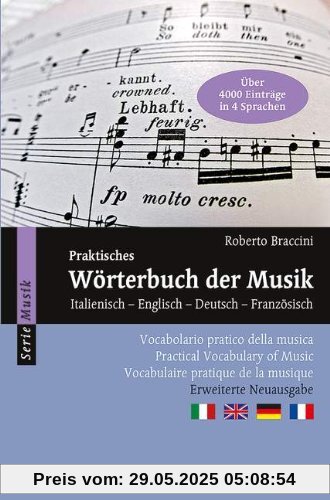 Praktisches Wörterbuch der Musik: Italienisch - Englisch - Deutsch - Französisch (Serie Musik)