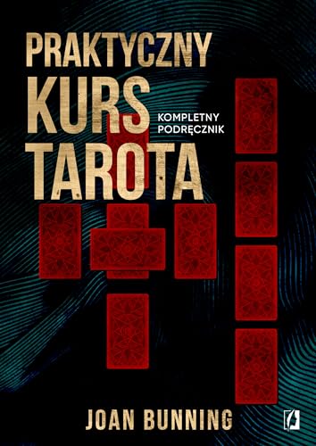 Praktyczny kurs Tarota: Kompletny podręcznik von Wydawnictwo Kobiece