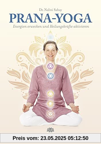 Prana-Yoga: Energien erwecken und Heilungskräfte aktivieren