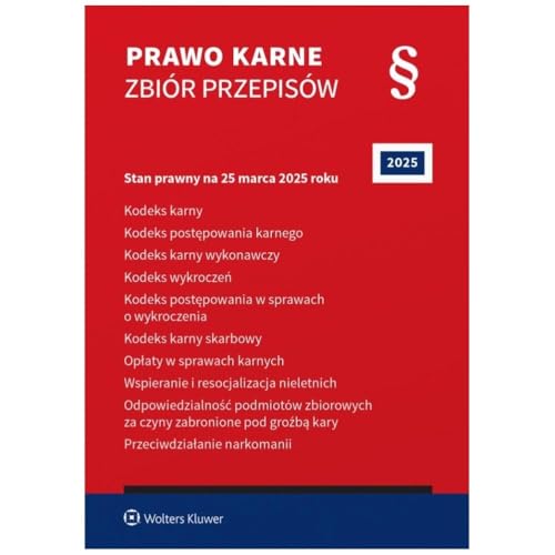 Prawo karne Zbiór przepisów: Kodeks karny Kodeks postępowania karnego Kodeks karny wykonawczy Kodeks wykroczeńKodeks postępowania von Wolters Kluwer