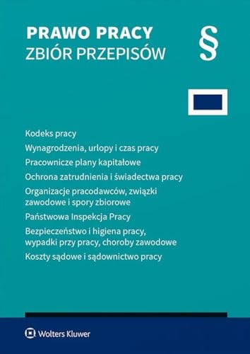 Prawo pracy Zbiór przepisów Prawo pracy Zbiór przepisów von Wolters Kluwer