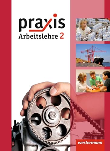 Praxis - Arbeitslehre - Ausgabe 2013 für Hessen: Schülerband 2