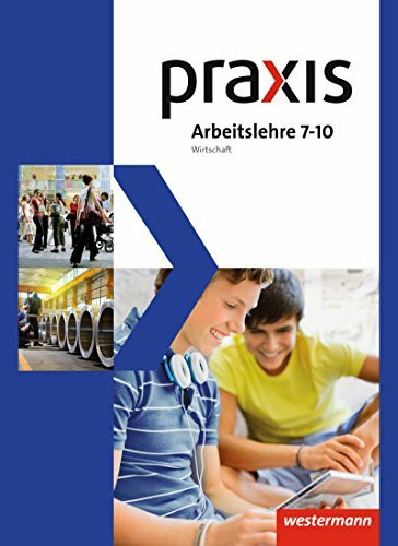 Praxis Arbeitslehre Hauswirtschaft/Technik/Wirtschaft - Ausgabe 2013 für Gesamtschulen in Nord...