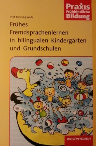 Praxis Frühkindliche Bildung: Frühes Fremdsprachenlernen in bilingualen Kindergärten und Grund... Praxis Frühkindliche Bildung: Frühes Fremdsprachenlernen in bilingualen Kindergärten und Grund...