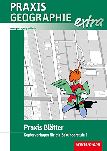 Praxis Geographie extra: Praxis Blätter Kopiervorlagen für die Sekundarstufe I von Westermann Schulbuchverlag