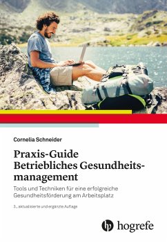 Praxis-Guide Betriebliches Gesundheitsmanagement von Hogrefe (vorm. Verlag Hans Huber )