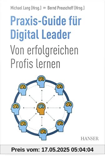 Praxis-Guide für Digital Leader: Von erfolgreichen Profis lernen
