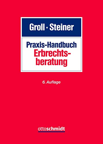 Praxis-Handbuch Erbrechtsberatung von Verlag Dr. Otto Schmidt