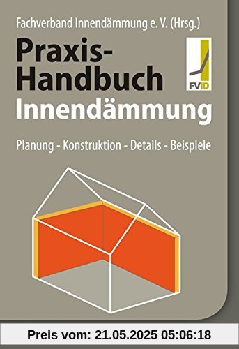 Praxis-Handbuch Innendämmung: Planung - Konstruktion - Details - Beispiele Praxis-Handbuch Innendämmung: Planung - Konstruktion - Details - Beispiele