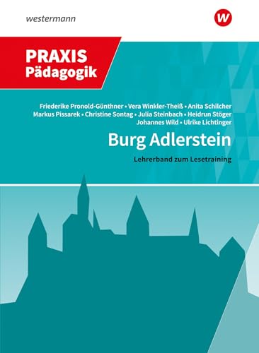 Burg Adlerstein: Lesetraining Handreichung für Lehrkräfte: Handreichung zum Arbeitsheft (Praxis Pädagogik: Schulartübergreifend Deutsch)