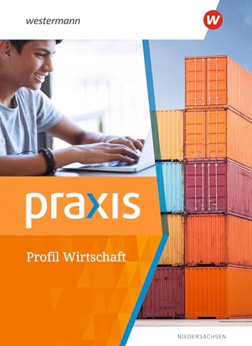 Praxis Profil Wirtschaft: Schulbuch 9./10. Schuljahr (Praxis - Wirtschaft (Profil): Ausgabe 2021)