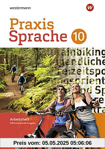 Praxis Sprache / Praxis Sprache - Differenzierende Ausgabe 2017: Differenzierende Ausgabe 2017 / Arbeitsheft 10 Praxis Sprache / Praxis Sprache - Differenzierende Ausgabe 2017: Differenzierende Ausgabe 2017 / Arbeitsheft 10