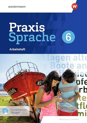 Praxis Sprache 6. Arbeitsheft mit interaktiven Übungen. Differenzierende Ausgabe für Sachsen: Ausgabe 2020