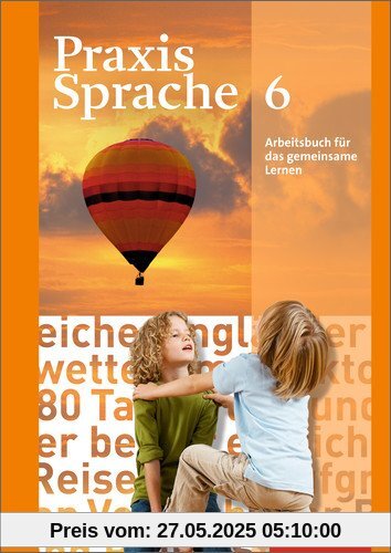 Praxis Sprache - Allgemeine Ausgabe 2010: Arbeitsbuch 6 Individuelle Förderung - Inklusion Praxis Sprache - Allgemeine Ausgabe 2010: Arbeitsbuch 6 Individuelle Förderung - Inklusion