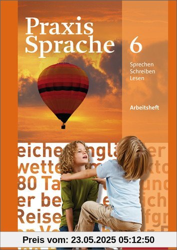 Praxis Sprache - Allgemeine Ausgabe 2010: Arbeitsheft 6