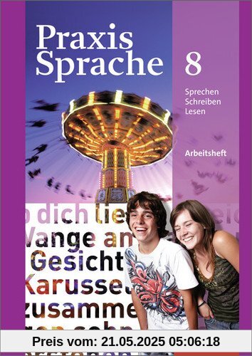 Praxis Sprache - Allgemeine Ausgabe 2010: Arbeitsheft 8