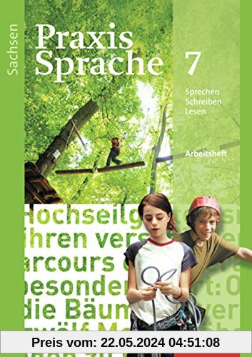 Praxis Sprache - Ausgabe 2011 für Sachsen: Arbeitsheft 7