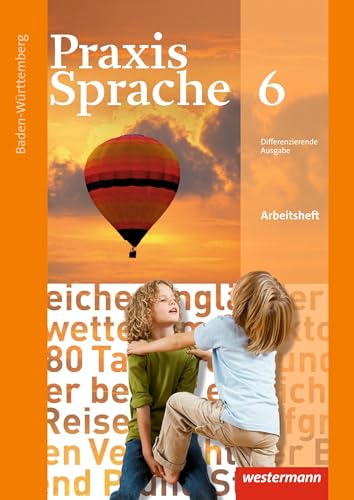 Praxis Sprache - Ausgabe 2015 für Baden-Württemberg: Arbeitsheft 6