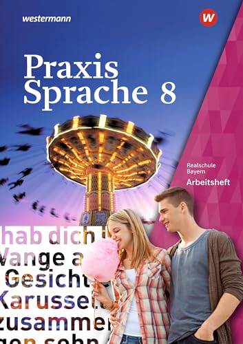 Praxis Sprache - Ausgabe 2016 für Bayern: Arbeitsheft 8