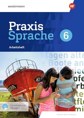 Praxis Sprache - Ausgabe 2022 für Baden-Württemberg: Arbeitsheft 6 mit interaktiven Übungen von Westermann Schulbuchverlag