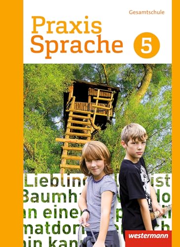 Praxis Sprache - Gesamtschule 2017: Schulbuch 5: Ausgabe. 2017 (Praxis Sprache: Gesamtschule Differenzierende Ausgabe 2017) Praxis Sprache - Gesamtschule 2017: Schulbuch 5: Ausgabe. 2017 (Praxis Sprache: Gesamtschule Differenzierende Ausgabe 2017)