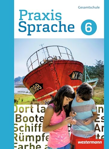 Praxis Sprache - Gesamtschule 2017: Schulbuch 6: Ausgabe 2017 (Praxis Sprache: Gesamtschule Differenzierende Ausgabe 2017) Praxis Sprache - Gesamtschule 2017: Schulbuch 6: Ausgabe 2017 (Praxis Sprache: Gesamtschule Differenzierende Ausgabe 2017)